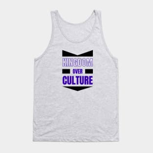 Kingdom Over Culture | Christian Typography Tank Top